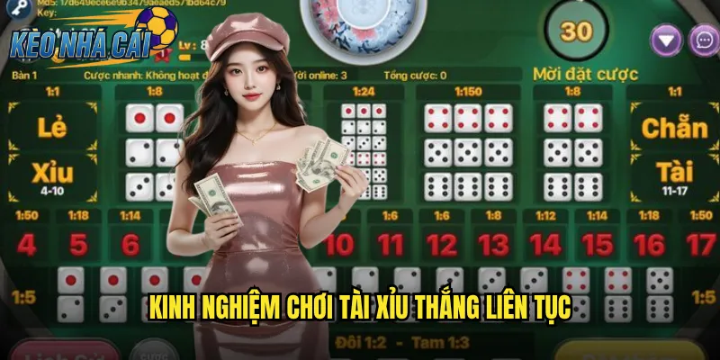Kinh Nghiệm Chơi Tài Xỉu Thắng Liên Tục