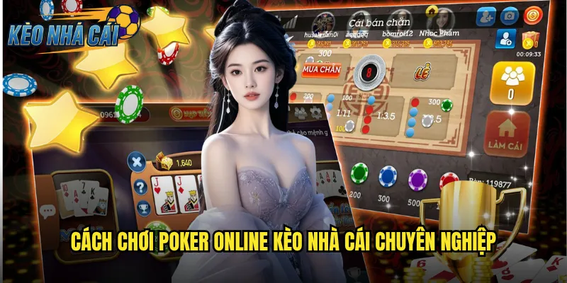 Cách Chơi Poker Online Kèo Nhà Cái Chuyên Nghiệp